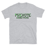 Psychotic Addictions T-Shirt
